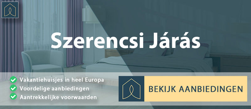 vakantiehuisjes-szerencsi-jaras-borsod-abauj-zemplen-vergelijken