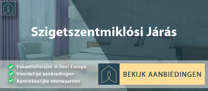 vakantiehuisjes-szigetszentmiklosi-jaras-pest-vergelijken