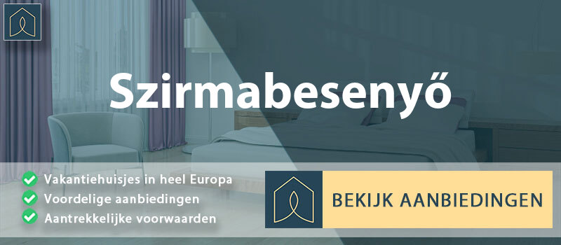 vakantiehuisjes-szirmabesenyo-borsod-abauj-zemplen-vergelijken