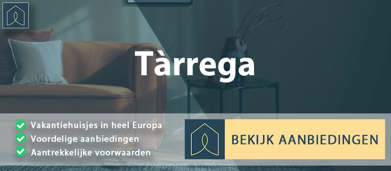vakantiehuisjes-tarrega-catalonie-vergelijken