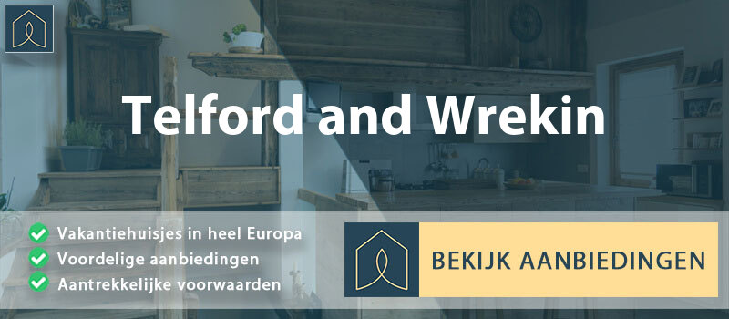 vakantiehuisjes-telford-and-wrekin-engeland-vergelijken