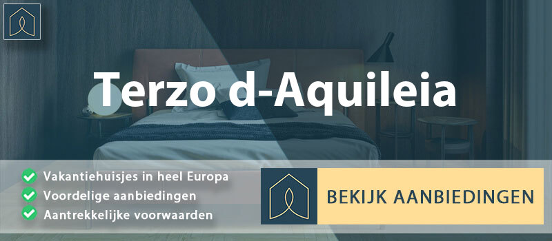 vakantiehuisjes-terzo-d-aquileia-friuli-venezia-giulia-vergelijken