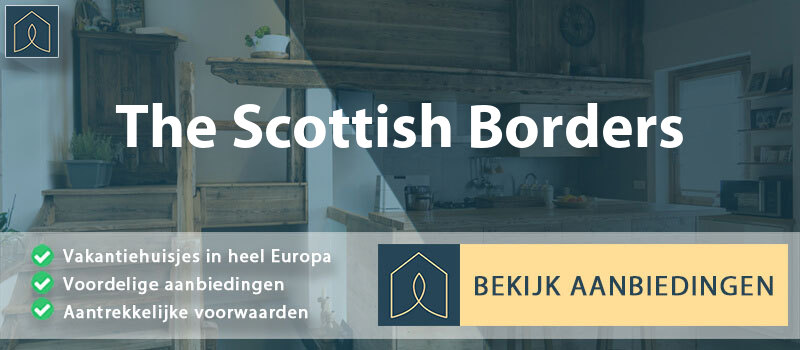 vakantiehuisjes-the-scottish-borders-schotland-vergelijken
