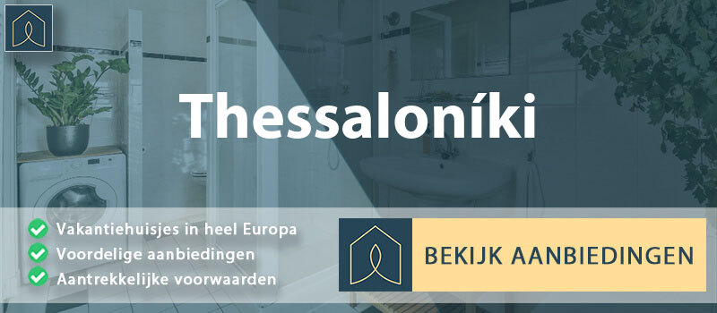 vakantiehuisjes-thessaloniki-centraal-macedonie-vergelijken