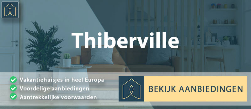 vakantiehuisjes-thiberville-normandie-vergelijken