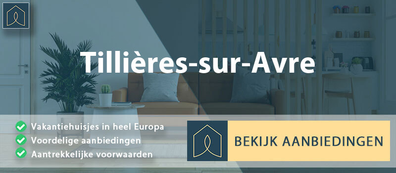 vakantiehuisjes-tillieres-sur-avre-normandie-vergelijken
