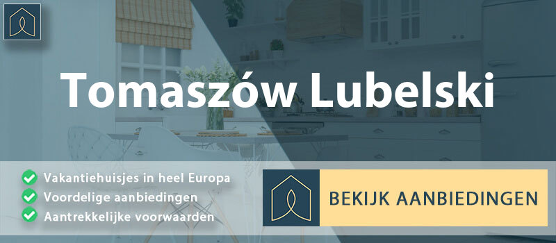 vakantiehuisjes-tomaszow-lubelski-lublin-vergelijken