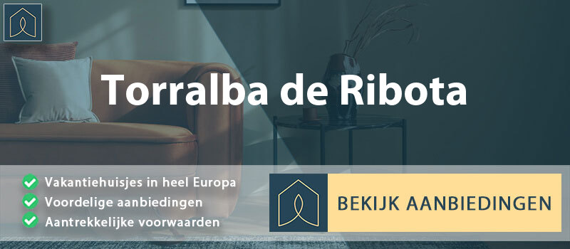 vakantiehuisjes-torralba-de-ribota-aragon-vergelijken