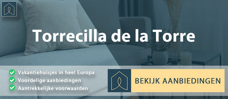 vakantiehuisjes-torrecilla-de-la-torre-leon-vergelijken