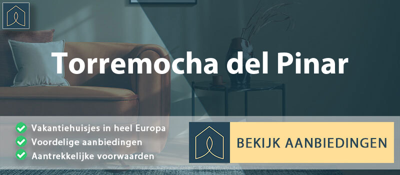 vakantiehuisjes-torremocha-del-pinar-castilla-la-mancha-vergelijken
