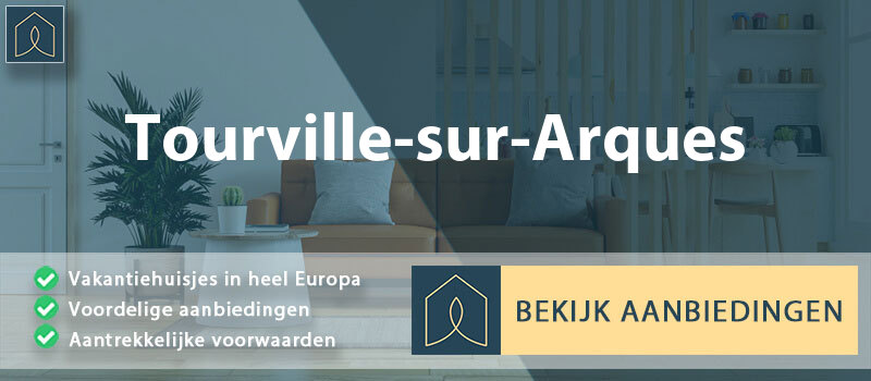 vakantiehuisjes-tourville-sur-arques-normandie-vergelijken