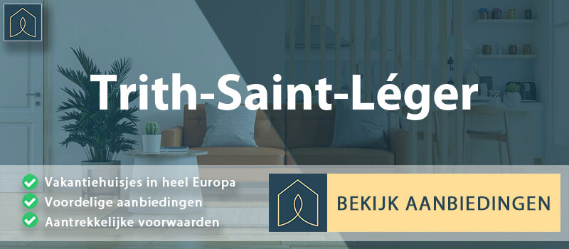 vakantiehuisjes-trith-saint-leger-hauts-de-france-vergelijken