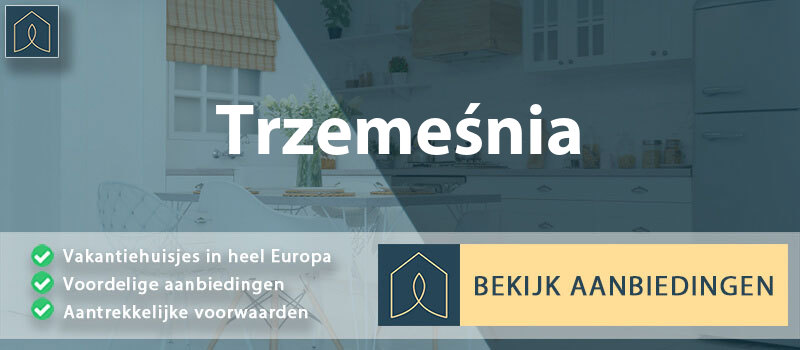 vakantiehuisjes-trzemesnia-klein-polen-vergelijken