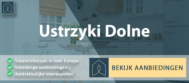 vakantiehuisjes-ustrzyki-dolne-subkarpaten-vergelijken