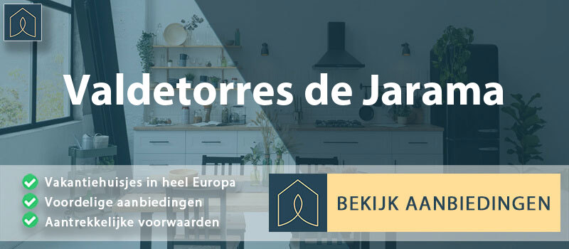 vakantiehuisjes-valdetorres-de-jarama-madrid-vergelijken