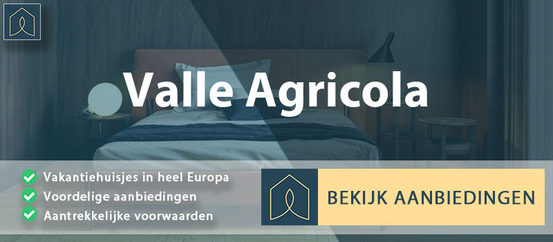 vakantiehuisjes-valle-agricola-campanie-vergelijken