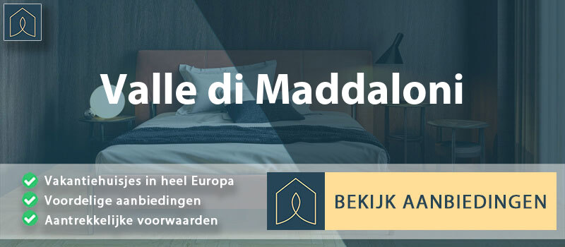vakantiehuisjes-valle-di-maddaloni-campanie-vergelijken
