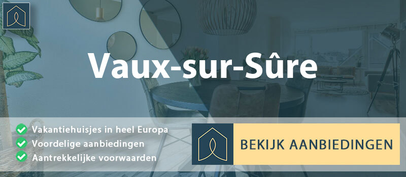 vakantiehuisjes-vaux-sur-sure-wallonie-vergelijken