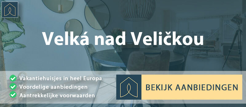 vakantiehuisjes-velka-nad-velickou-zuid-moravie-vergelijken