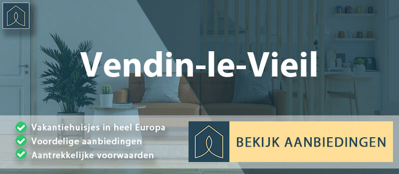 vakantiehuisjes-vendin-le-vieil-hauts-de-france-vergelijken