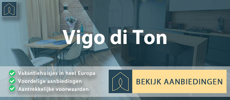 vakantiehuisjes-vigo-di-ton-trentino-zuid-tirol-vergelijken