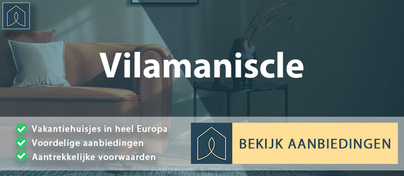 vakantiehuisjes-vilamaniscle-catalonie-vergelijken