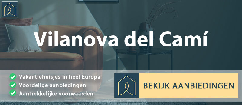 vakantiehuisjes-vilanova-del-cami-catalonie-vergelijken