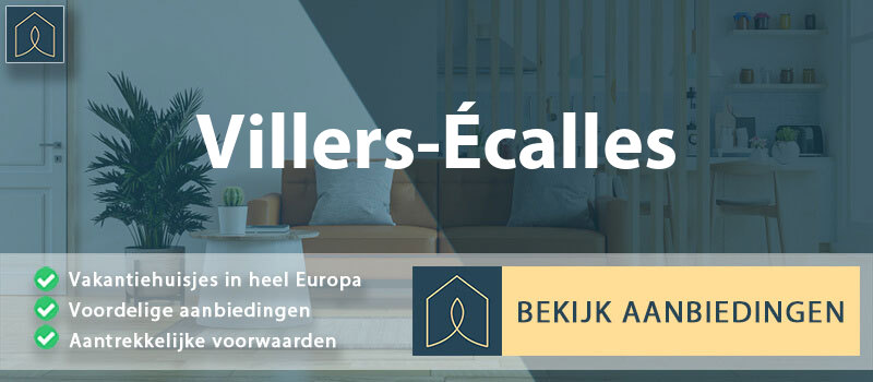 vakantiehuisjes-villers-ecalles-normandie-vergelijken
