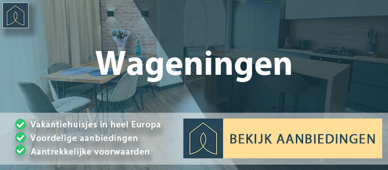 vakantiehuisjes-wageningen-gelderland-vergelijken