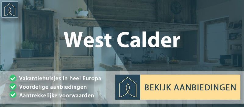 vakantiehuisjes-west-calder-schotland-vergelijken