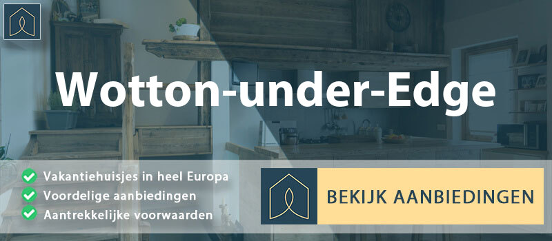 vakantiehuisjes-wotton-under-edge-engeland-vergelijken