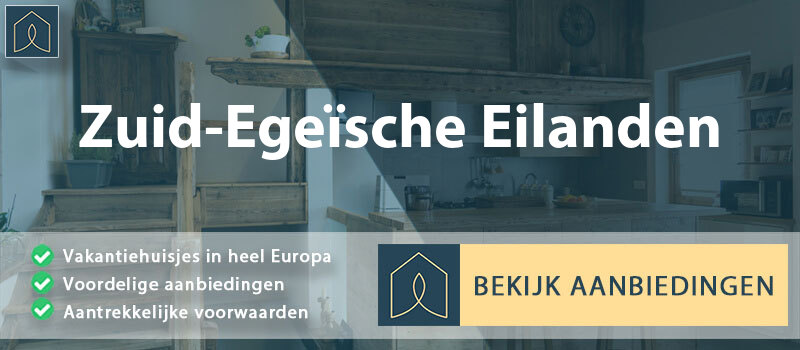 vakantiehuisjes-zuid-egeische-eilanden-zuid-egeische-eilanden-vergelijken